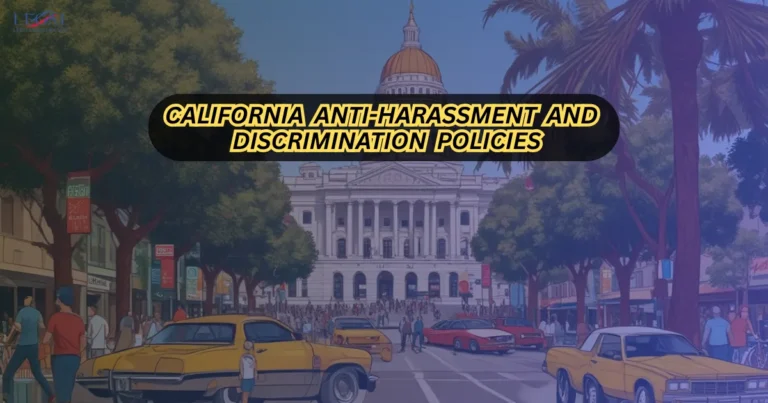 California Anti-Harassment and Discrimination Policies