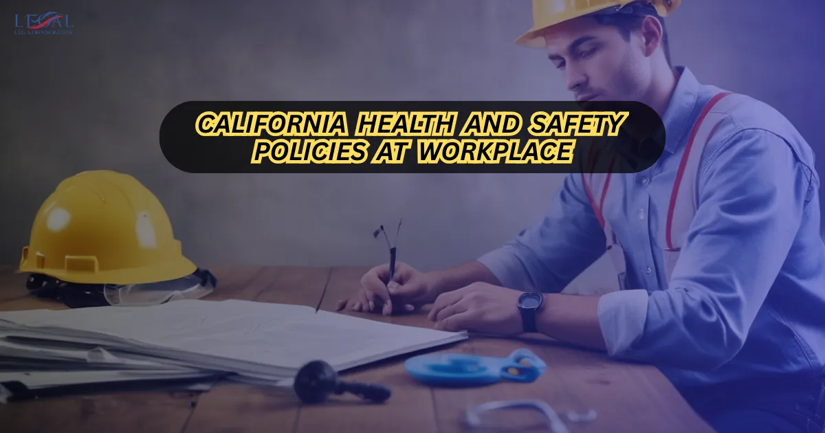California Health and Safety Policies at Workplace