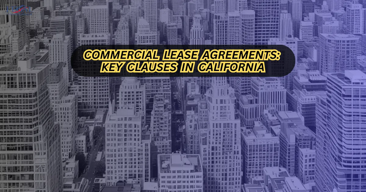 Commercial Lease Agreements: Key Clauses in California