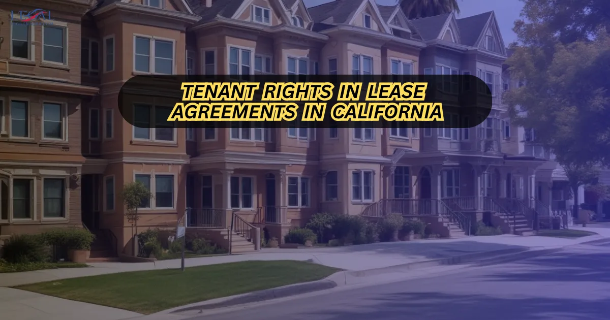 Tenant Rights in Lease Agreements in California